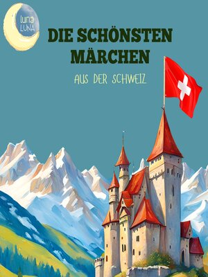 cover image of Die schönsten Märchen aus der Schweiz